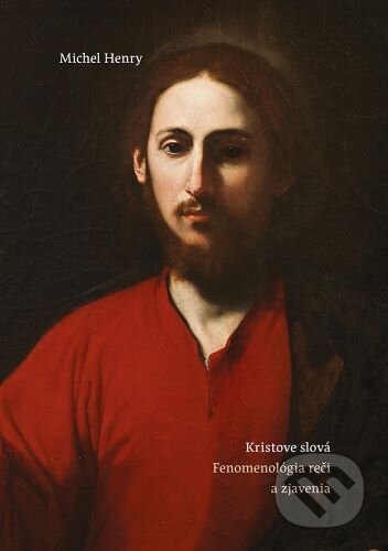 Kristove slová. Fenomenológia reči a zjavenia