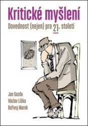 Kritické myšlení (Dovednost (nejen) pro 21. století) - kniha z kategorie Etiketa