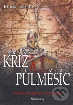 Kříž a půlměsíc (Poslední tajemství templářů)