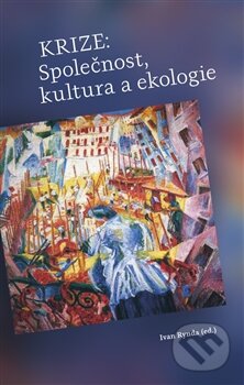 Krize: Společnost, kultura a ekologie