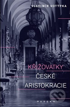 Křižovatky české aristokracie