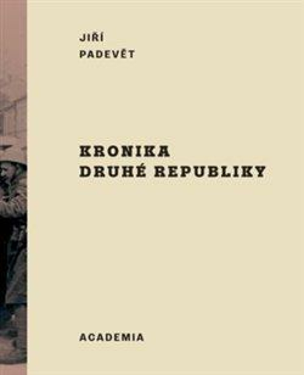 Kronika druhé republiky - Jiří Padevět
