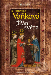 Kronika Karla IV. - Pán Světa