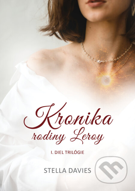 Kronika rodiny Leroy (I. časť)