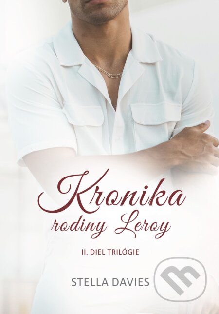 Kronika rodiny Leroy II. (II. diel trilógie)