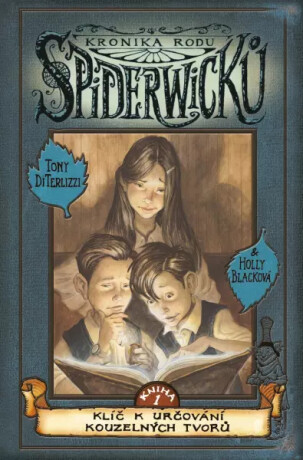 Kronika rodu Spiderwicků 1 - Klíč k určování kouzelných tvorů
