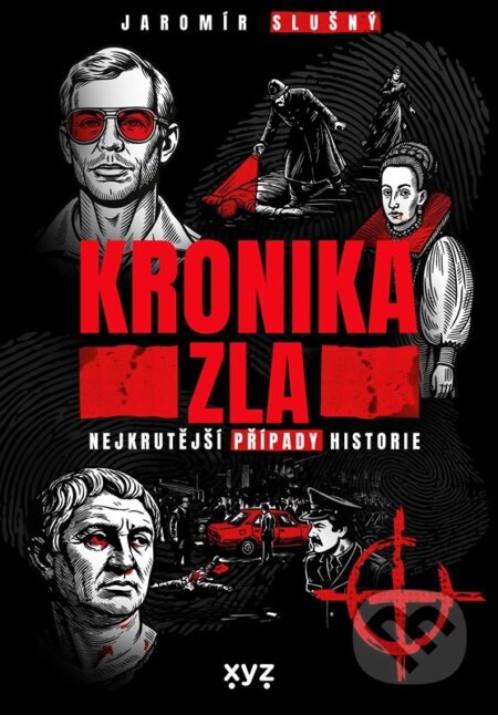 Kronika zla (Nejkrutější případy historie)