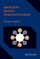 Kroužení kolem nemyslitelného (Tři eseje o mystice) - kniha z kategorie Filozofie