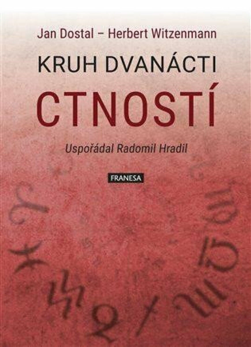 Kruh dvanácti ctností - Jan Dostál, Herbert Witzenmann