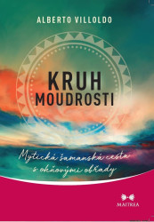 Kruh moudrosti (Mytická šamanská cesta s ohňovými obřady) - kniha z kategorie Odborné a naučné