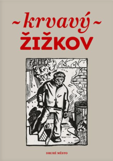 Krvavý Žižkov - Martin Reiner, kolektiv autorů, Adam Štěch