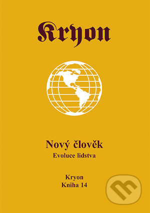 Kryon 14 - Nový člověk (Evoluce lidstva)