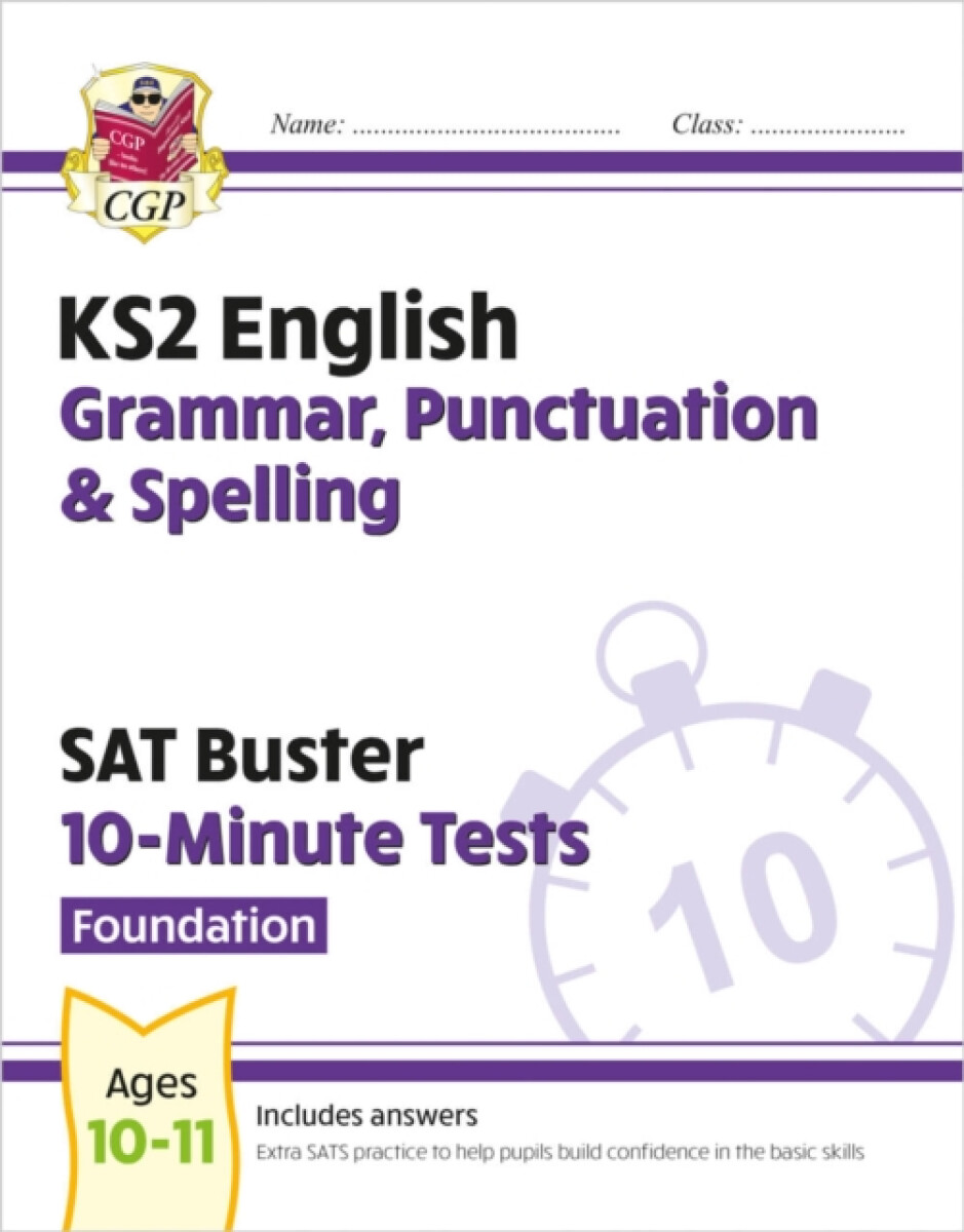 KS2 English SAT Buster 10-Minute Tests: Grammar, Punctuation & Spelling - Foundation (for 2026)