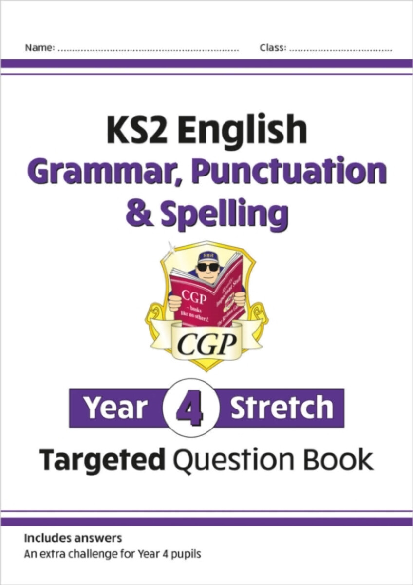 KS2 English Year 4 Stretch Grammar, Punctuation & Spelling Targeted Question Book (with Answers)