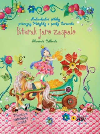 Kterak jaro zaspalo - Podivuhodné příběhy princezny Matyldy a poníka Caramela (Defekt)