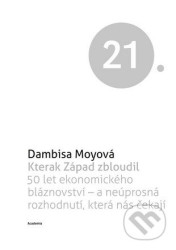 Kterak Západ zbloudil (50 let ekonomického bláznovství