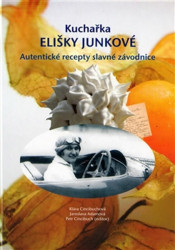 Kuchařka Elišky Junkové (Autentické recepty slavné závodnice) - kniha z kategorie Kuchařky