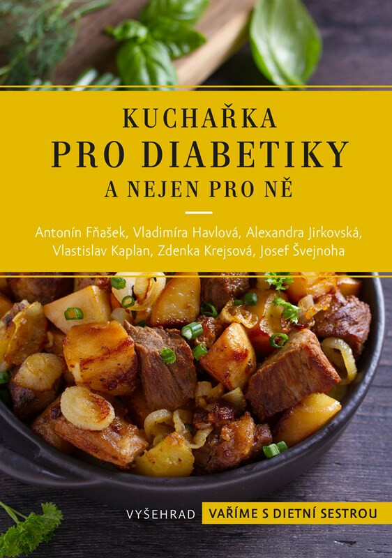 Kuchařka pro diabetiky - Vladimíra Havlová, Antonín Fňašek, Alexandra Jirkovská, Josef Švejnoha, MUDr. Zdenka Krejsová, MUDr. Vlastislav Kaplan