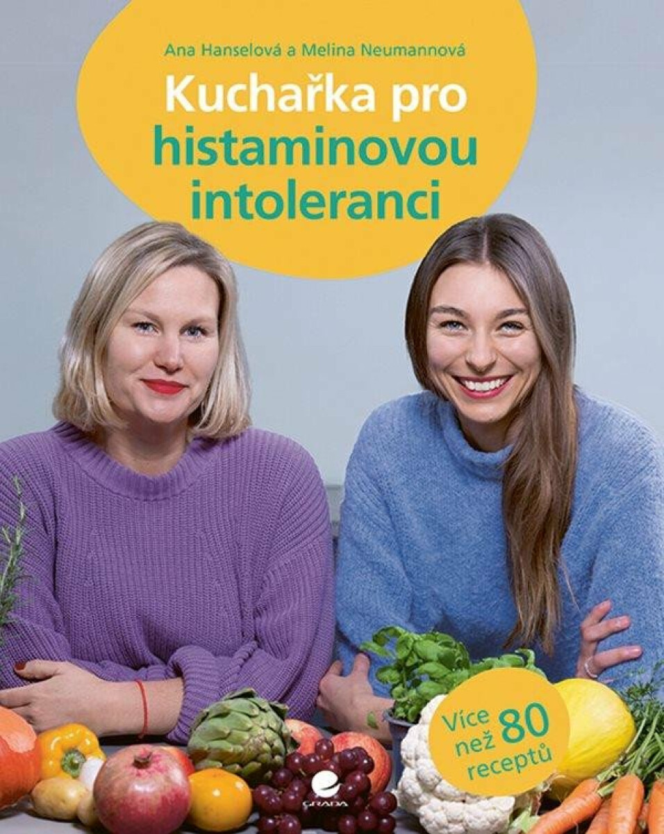 Kuchařka pro histaminovou intoleranci - Ana Hanselová, Melina Neumannová