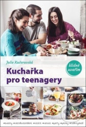 Kuchařka pro teenagery (klidně uvařím)