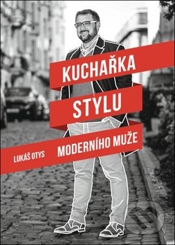 Kuchařka stylu moderního muže