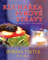 Kuchařka syrové stravy (Recepty pro zdraví a dlouhověkost) - kniha z kategorie Podle úpravy