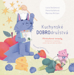 Kuchyňská DOBROdružství - Obrázkové recepty obohacené o pohádku a nutri tipy pro děti i rodiče