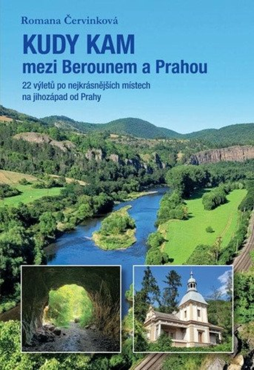 Kudy kam mezi Berounem a Prahou - Romana Červinková