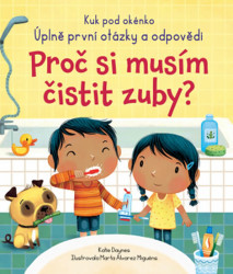 Proč si musím čistit zuby? (Úplně první otázky a odpovědi) - kniha z kategorie Pro děti