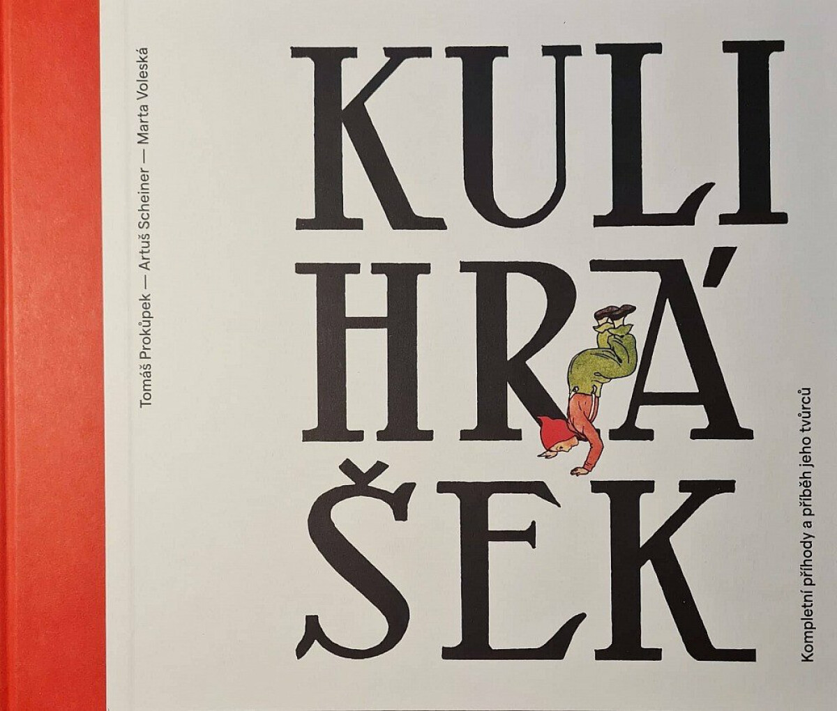 Kulihrášek - Tomáš Prokůpek, Artuš Scheiner, Marta Voleská