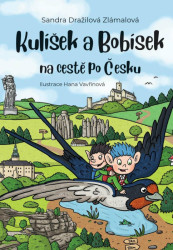 Kulíšek a Bobísek na cestě po Česku - Sandra Dražilová-Zlámalová, Hana Vavřinová