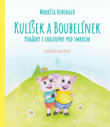 Kulíšek a Boubelínek: Pohádky z chaloupky pod smrkem - kniha z kategorie Beletrie pro děti