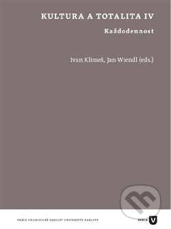 Kultura a totalita IV (Každodennost)