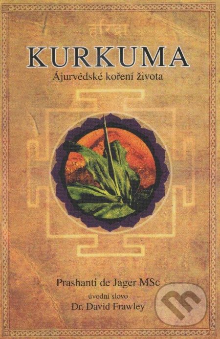 Kurkuma (Ájurvédské koření života)