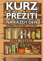 Kurz přežití na každý den (Spižírna pro dobré i zlé časy) - kniha z kategorie Odborné a naučné