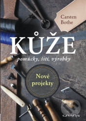 Kůže - nové projekty (pomůcky, šití, výrobky)