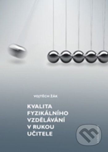 Kvalita fyzikálního vzdělávání v rukou učitele
