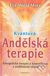 Kvantová Andělská terapie - Eva-Maria Mora