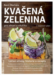 Kvašená zelenina pro zdraví a vitalitu (Léčivé účinky, historie a recepty) - kniha z kategorie Domácí léčba