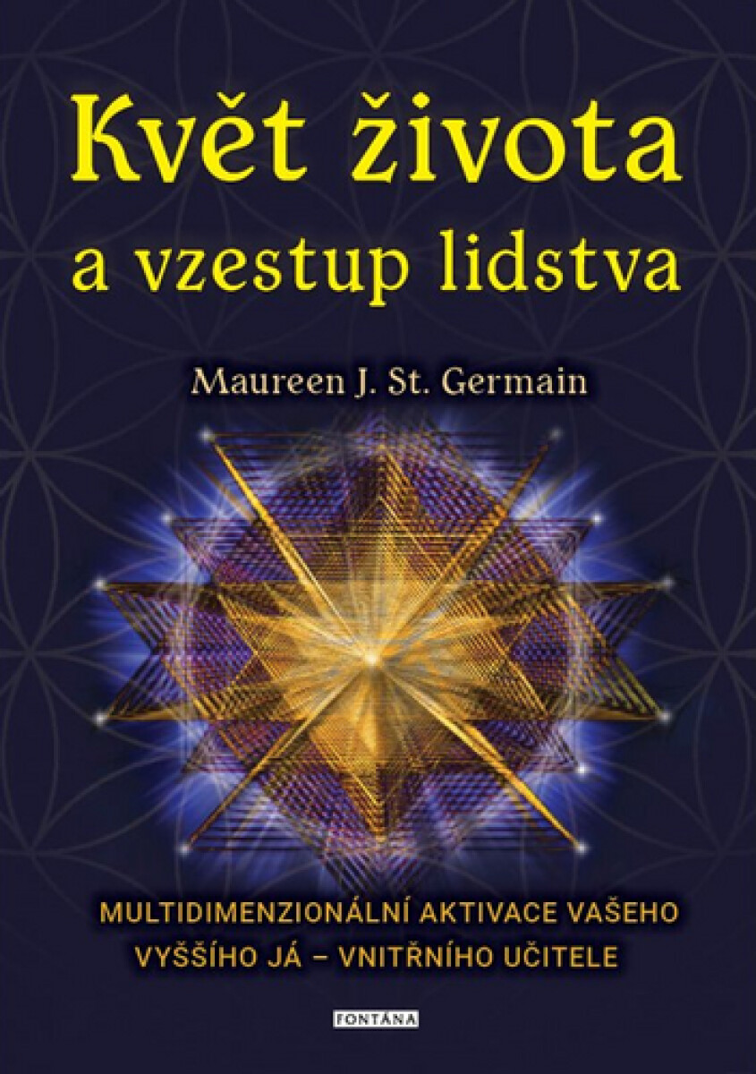 Květ života a vzestup lidstva - Maureen St. Germain