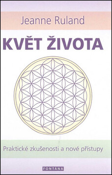 Květ života - Praktické zkušenosti a nové přístupy