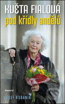 Květa Fialová: Pod křídly andělů