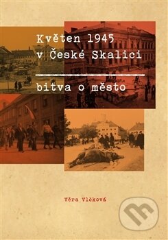 Květen 1945 v České Skalici (Bitva o město)