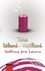 Květiny pro Lauru - Táňa Keleová-Vasilková