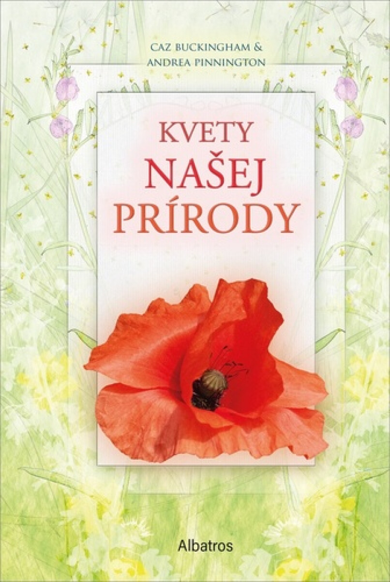 Kvety našej prírody - Andrea Pinningtonová, Caz Buckingham
