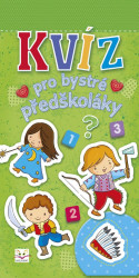 Kvíz pro bystré předškoláky - kniha z kategorie Hry pro děti
