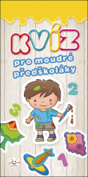 Kvíz pro moudré předškoláky - kniha z kategorie Hry pro děti