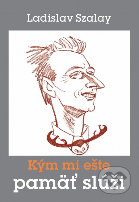 Kým mi ešte pamäť slúži