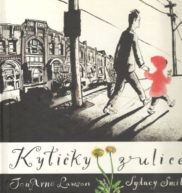 Kytičky z ulice - Sydney Smith, JonArno Lawson