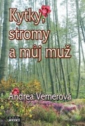 Kytky, stromy a můj muž